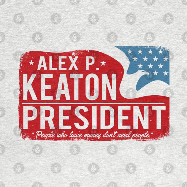 Alex P Keaton for President, distressed by hauntedjack